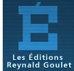 Editions Reynald Goulet